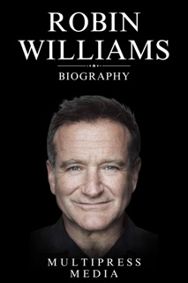 Robin Williams Biography by MultiPress Media