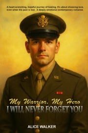 My Warrior, My Hero, I Will Never Forget You - Alice Walker