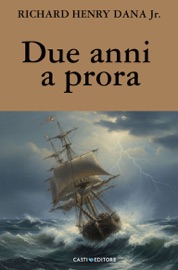 Due anni a prora - Richard Henry Dana, Jr.