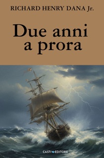 Due anni a prora by Richard Henry Dana, Jr.