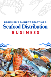 Beginner’s Guide to Starting a Seafood Distribution Business