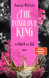 The Foxglove King - Ein Hauch von Tod - Hannah Whitten