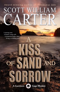 A Kiss of Sand and Sorrow by Scott William Carter