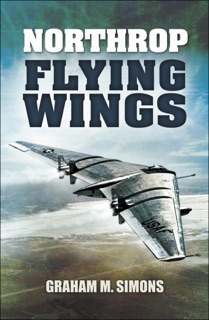 Northrop Flying Wings by Graham M Simons