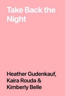 Take Back the Night by Heather Gudenkauf, Kaira Rouda & Kimberly Belle