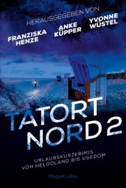 Tatort Nord 2 - Anke Küpper, Franziska Henze & Eva Jensen