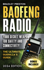 Baofeng Radio: Your Secret Weapon for Safety and Connectivity - Bradley Preston Cover Art