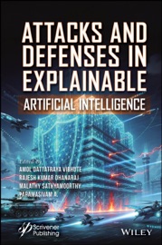 Attacks and Defenses in Explainable Artificial Intelligence - Amol Dattatraya Vibhute, Rajesh Kumar Dhanaraj, Malathy Sathyamoorthy & Paramasivam A.