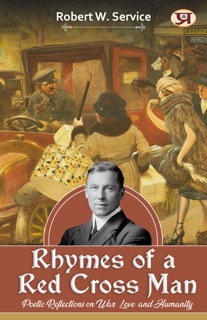 Rhymes of a Red Cross Man by Robert W Service