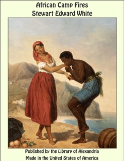 African Camp Fires by Stewart Edward White