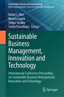 Sustainable Business Management, Innovation and Technology by Rahul S Mor, Mamta Gupta, Shilpa Sindhu & Sarita Chaudhary