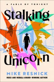 Stalking the Unicorn - Mike Resnick