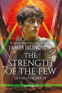 The Strength of the Few. La forza dei pochi - Heirarchy vol. 2 by James Islington