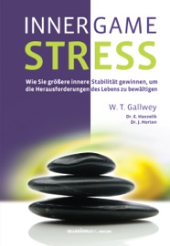 INNER GAME STRESS - W. Timothy Gallwey & Frank Pyko