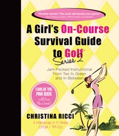 A Girl’s On-Course Survival Guide to Golf