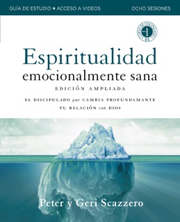 Manual de espiritualidad emocionalmente sana, Edición ampliada, Guía de estudio con acceso a videos by Peter Scazzero & Geri Scazzero