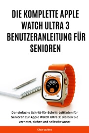 DIE KOMPLETTE APPLE WATCH ULTRA 3 BENUTZERANLEITUNG FÜR SENIOREN