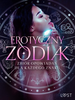 Erotyczny zodiak: Zbiór opowiadań dla każdego znaku by Camille Bech, Alexandra Södergran, Olrik, B. J. Hermansson, Vanessa Salt, Nina Alvén, Julie Jones, Sandra Norrbin & Catrina Curant