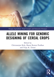 Allele Mining for Genomic Designing of Cereal Crops by Chittaranjan Kole, Sharat Kumar Pradhan & Vijay K. Tiwari