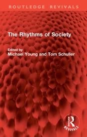 The Rhythms of Society - Michael Young & Tom Schuller