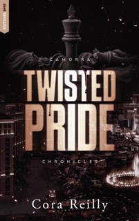 Twisted Pride - Camorra Chronicles T3 by Cora Reilly