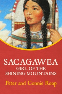 Sacagawea by Peter Roop & Connie Roop