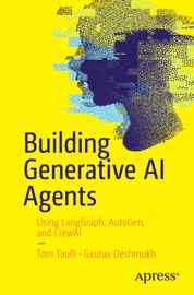 Building Generative AI Agents - Tom Taulli & Gaurav Deshmukh