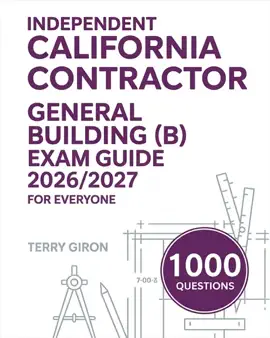 Independent California Contractor General Building (B) Exam Guide 2026/2027 for Everyone