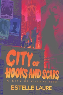 City of Hooks and Scars-City of Villains, Book 2 by Estelle Laure