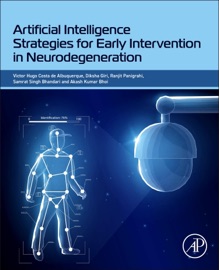 Artificial Intelligence Strategies for Early Intervention in Neurodegeneration - Victor Hugo Costa de Albuquerque, Diksha Giri, Ranjit Panigrahi, Samrat Singh Bhandari & Akash Kumar Bhoi