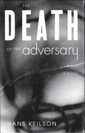The Death of the Adversary - Hans Keilson