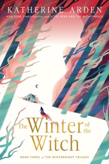 The Winter of the Witch by Katherine Arden