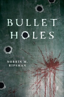 Bullet Holes by Norrin M. Ripsman
