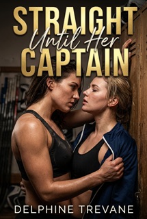 Straight Until Her Captain by Delphine Trevane