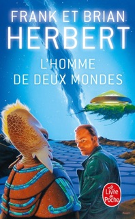 L'Homme de deux mondes by Frank Herbert & Brian Herbert