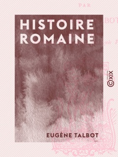 Histoire romaine by Eugène Talbot