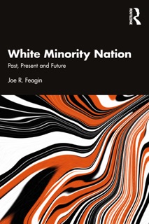 White Minority Nation by Joe R. Feagin
