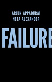 Failure - Arjun Appadurai & Neta Alexander