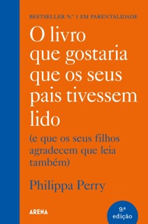 O livro que gostaria que os seus pais tivessem lido by Philippa Perry