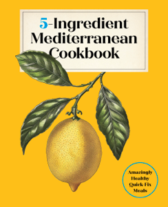 5-Ingredient Mediterranean Cookbook - Editors of the Harvard Common Press Cover Art