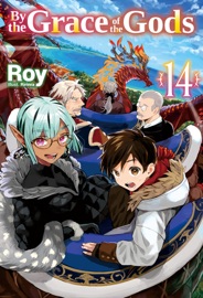 By the Grace of the Gods: Volume 14 (Light Novel) - Roy