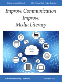 Improve Communication Improve Media Literacy - Ira Gorelick