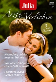 Julia Ärzte zum Verlieben Band 187 - Louisa George, Dorothea Ghasemi, JC Harroway, Katharina Illmer & Fiona McArthur