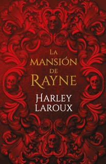 La mansión de Rayne by Harley Laroux