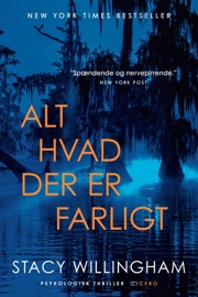 Alt hvad der er farligt - Stacy Willingham