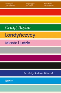 Londyńczycy. Miasto i ludzie by Craig Taylor