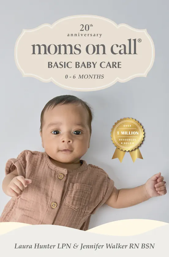 Moms on Call  Basic Baby Care: 0-6 Months