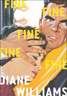 Fine, Fine, Fine, Fine by Diane Williams