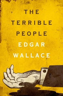The Terrible People by Edgar Wallace