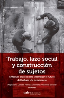 Trabajo, lazo social y construcción de sujetos by VV.AA., Magdalena Garcés, Patricia Guerrero & Antonio Stecher